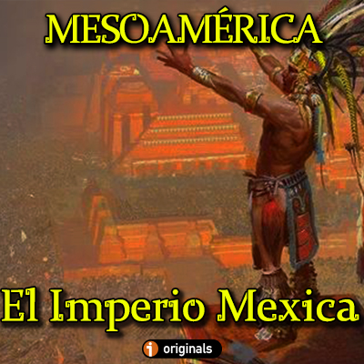 imperio mexica antes españoles
