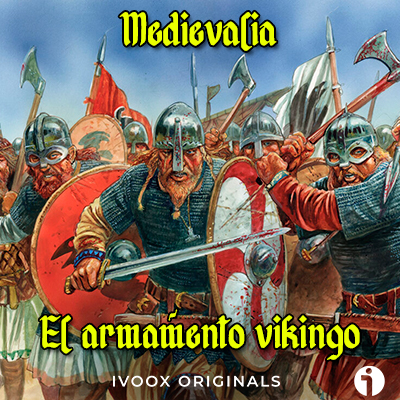 Armamento Vikingo Medievalia Podcast historia medieval