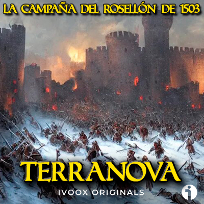 Campaña de Rosellón 1503 terranova podcast historia