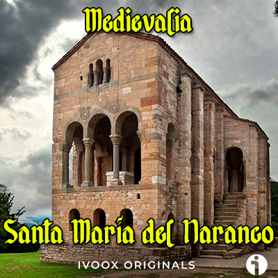 Santa Maria del Naranco medievalia historia medieval podcast
